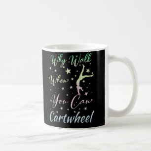 Taza De Café Por qué caminar cuando puedes hacer volteretas de 
