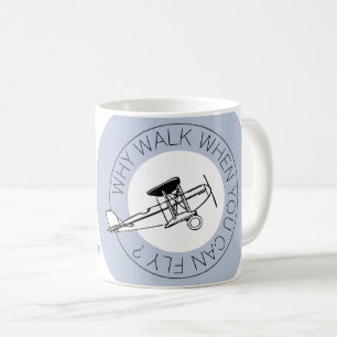 Taza De Café ¿Por Qué Caminar Cuando Puedes Volar? Su nombre 