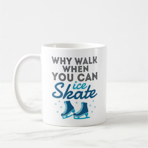 Taza De Café Por qué caminar cuando se puede patinar