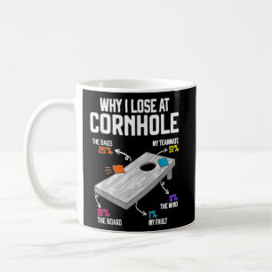 Taza De Café Por qué pierdo en Cornhole Humor Toss como jefe