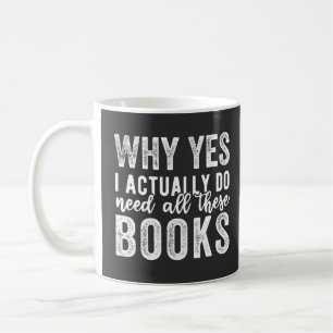 Taza De Café Por Qué Sí, Realmente Necesito Todos Estos Libros