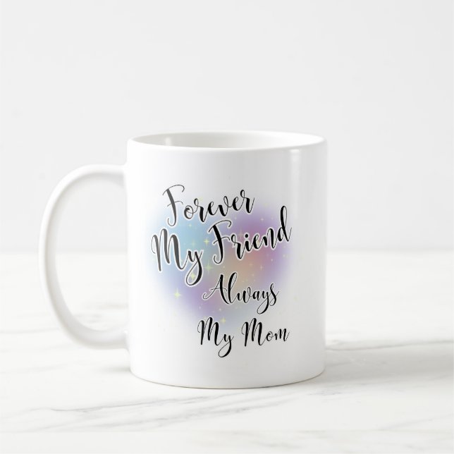 Taza De Café Por siempre mi amigo siempre mi mamá (Izquierda)