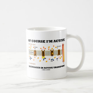 Taza De Café Por supuesto que estoy activo, estoy involucrado e