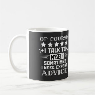 Taza De Café Por Supuesto Que Hablo Conmigo Mismo