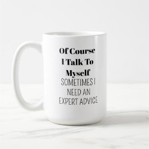 Taza De Café por supuesto que hablo conmigo mismo, a veces nece