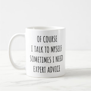 Taza De Café Por supuesto que hablo conmigo mismo a veces neces