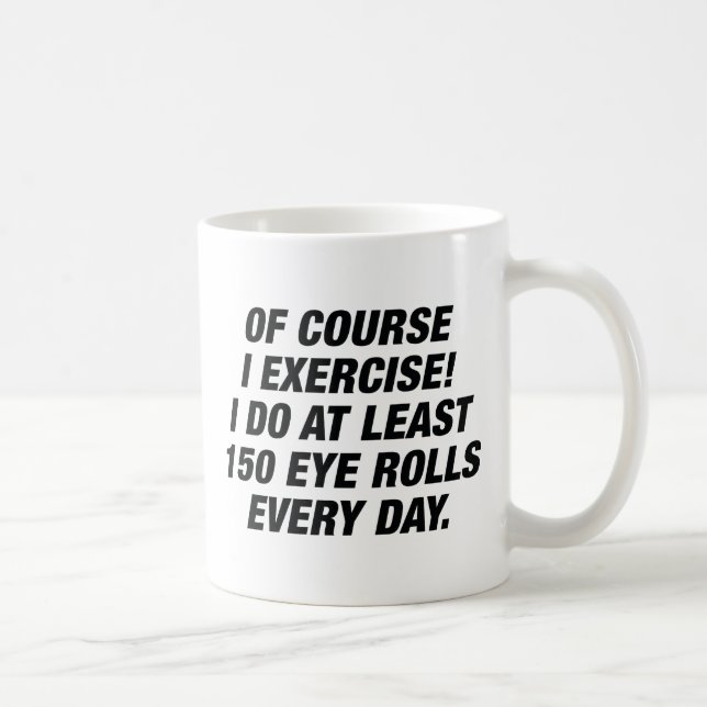 Taza De Café Por supuesto que hago ejercicio (Derecha)