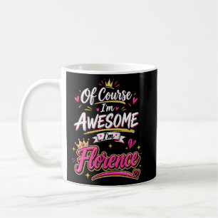 Taza De Café Por supuesto que soy increíble soy Florence