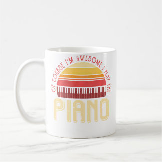Taza De Café Por supuesto que soy increíble, toco el piano