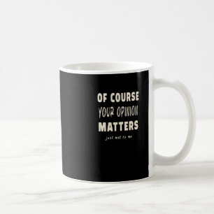 Taza De Café Por Supuesto, Su Opinión S2