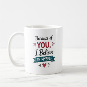 Taza De Café Por Ti Creo en Mí Mismo