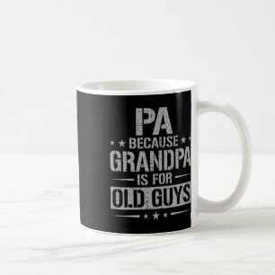 Taza De Café Porque el Día del Abuelo es para viejos Papá del D