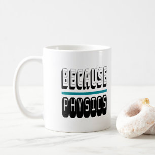 Taza De Café Porque La Ciencia FÍSICA Geek Nerd Funny Sarcástic