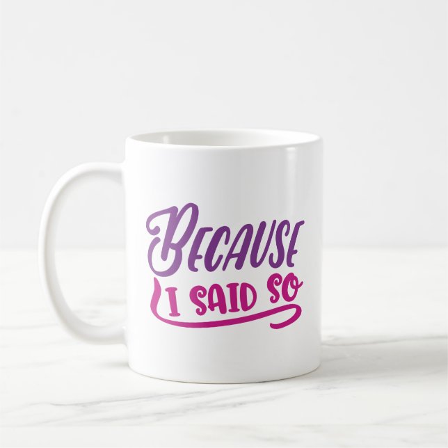 Taza De Café Porque Lo Dije (Izquierda)