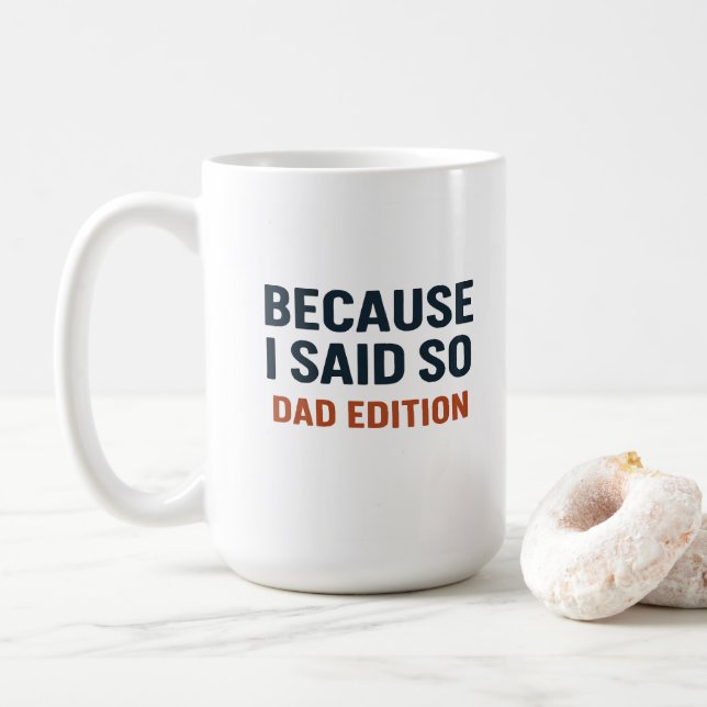 Taza De Café Porque lo dije - Edición de papá (Con donut)