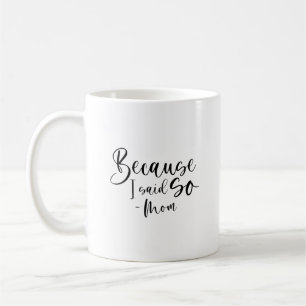 Taza De Café Porque Lo Dije, Mamá 