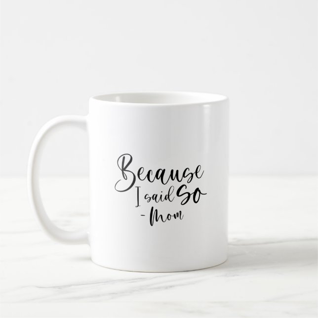 Taza De Café Porque Lo Dije, Mamá  (Izquierda)