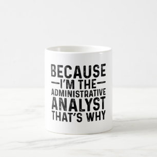 Taza De Café Porque soy el analista administrativo por eso