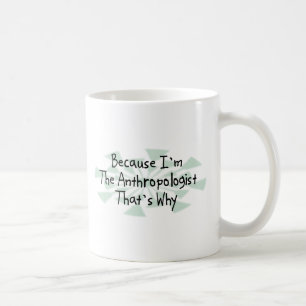 Taza De Café Porque soy el antropólogo