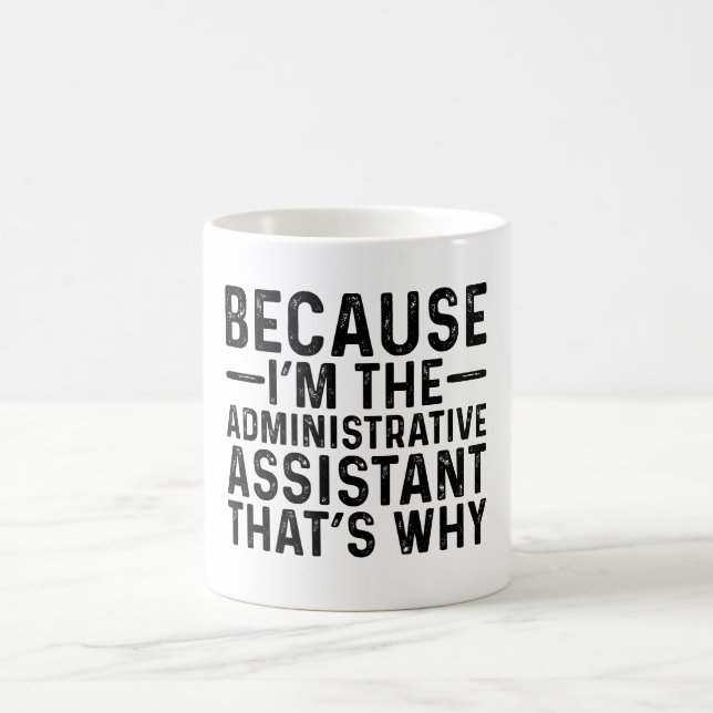 Taza De Café Porque soy el asistente administrativo (Centro)