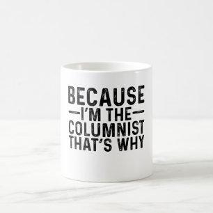 Taza De Café Porque soy el columnista por eso