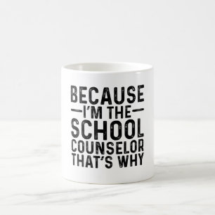 Taza De Café Porque soy el consejero de la escuela por eso