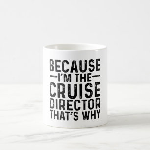 Taza De Café Porque soy el director del crucero, por eso