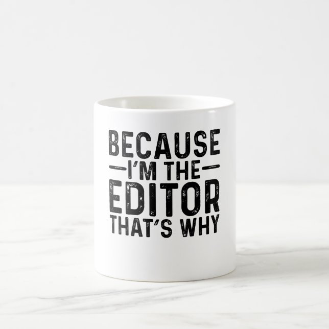 Taza De Café Porque soy el editor por eso (Centro)