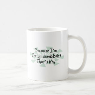 Taza De Café Porque soy el epidemiólogo