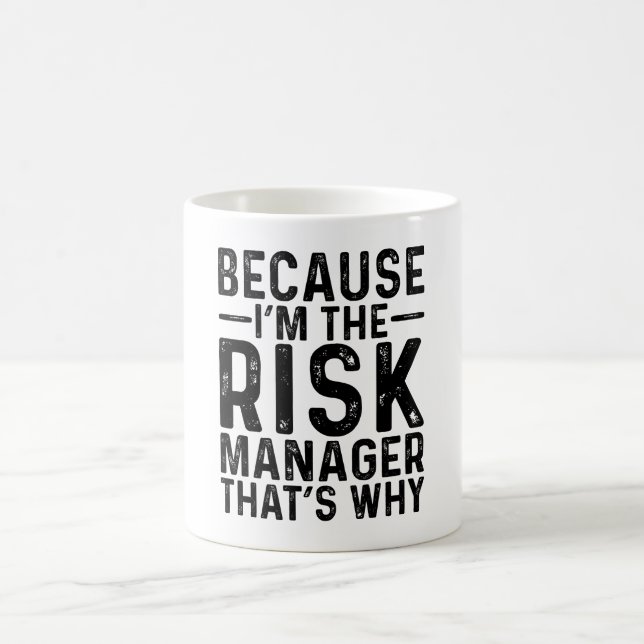 Taza De Café Porque soy el gestor de riesgos por eso (Centro)