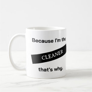 Taza De Café Porque soy el más limpio y gracioso