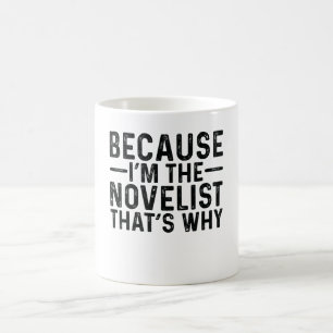 Taza De Café Porque soy el novelista, por eso