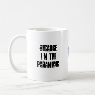 Taza De Café Porque soy el paramédico que es por qué