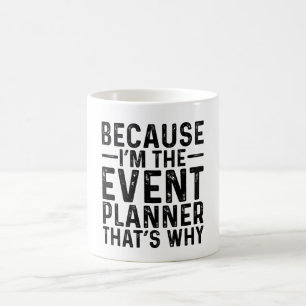 Taza De Café Porque soy el planificador de eventos por eso
