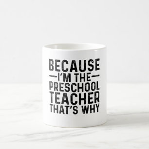 Taza De Café Porque soy el profesor de preescolar por eso