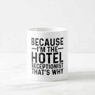 Taza De Café Porque soy el recepcionista del hotel por eso