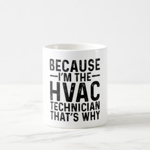Taza De Café Porque soy el técnico de HVAC por eso