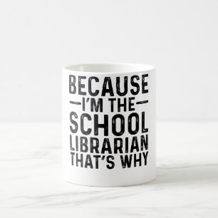 Taza De Café Porque soy la bibliotecaria escolar, por eso
