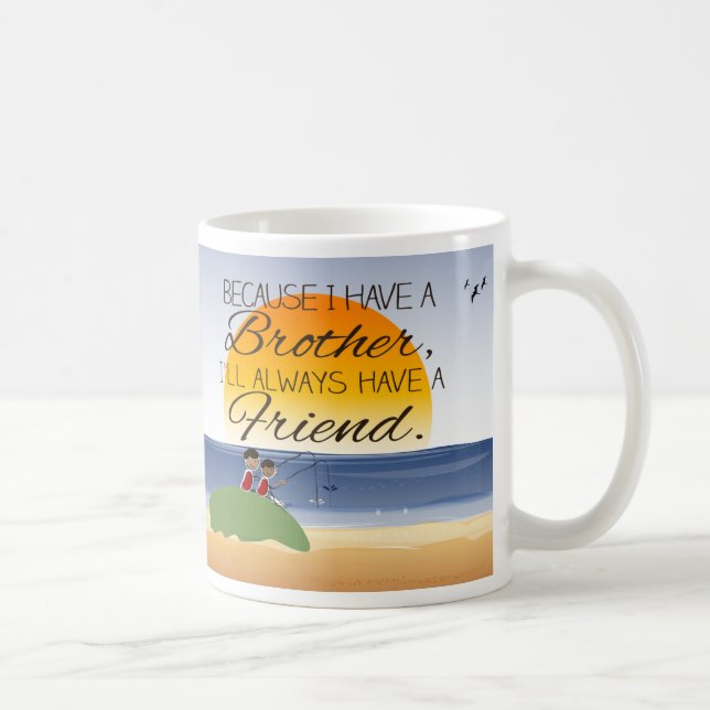 Taza De Café Porque tengo Brother, tendré siempre el amigo (Derecha)