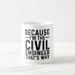 Taza De Café Porque yo soy el Ingeniero Civil