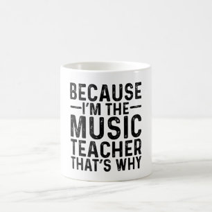 Taza De Café Porque yo soy el profesor de música por eso