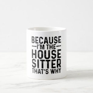Taza De Café Porque yo soy el sitio de la casa por eso