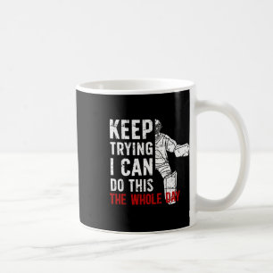 Taza De Café Portero de hockey sobre hielo Sigue intentándolo P