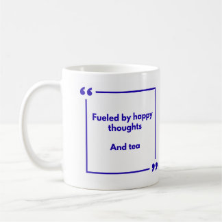 Taza De Café Positivity mug - Fueled by happy thoughts, and tea