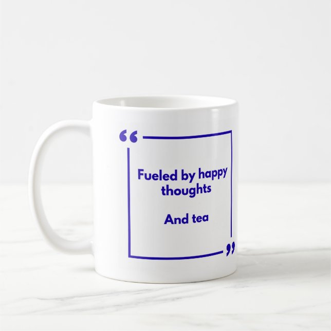 Taza De Café Positivity mug - Fueled by happy thoughts, and tea (Izquierda)