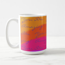 Taza De Café Positivo, eres increíblemente colorido