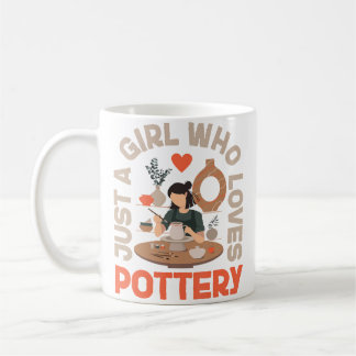 Taza De Café Pottery Ceramics Artist Just A Girl Who Loves Pott