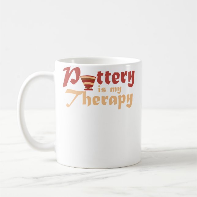 Taza De Café Pottery Is My Therapy  Ceramic Artist  Clay Potter (Izquierda)