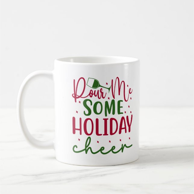 Taza De Café "Pour Me Some Holiday Cheer" Festive Mug (Izquierda)