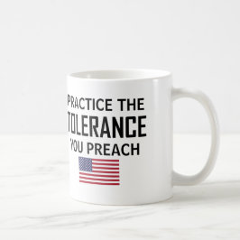 Taza De Café Practica La Tolerancia Que Predicas